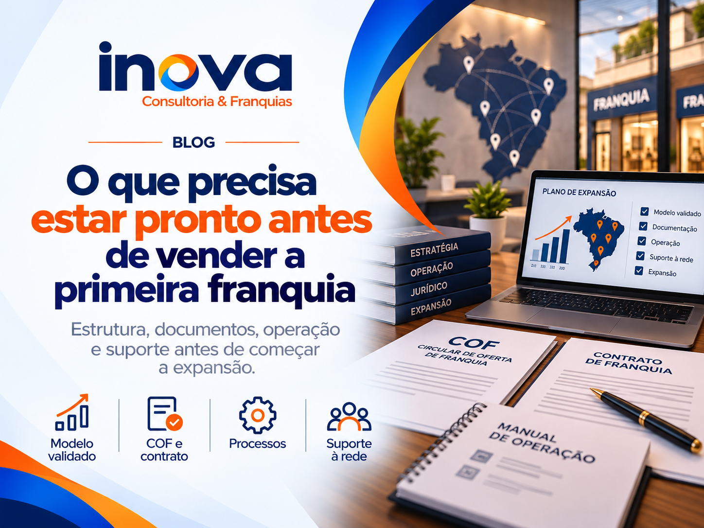 Veja o que uma empresa precisa estruturar antes de vender franquias: modelo financeiro, operação, documentos, marca, implantação e seleção de candidatos.